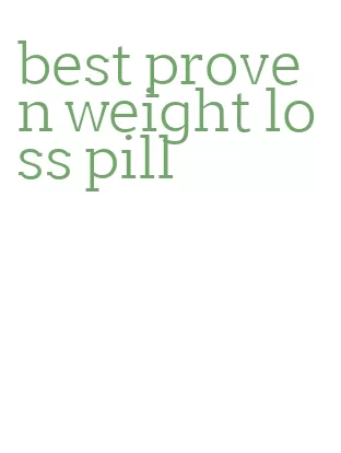 best proven weight loss pill