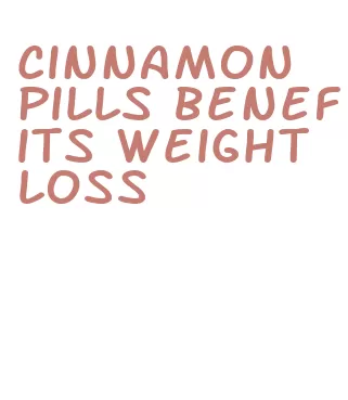 cinnamon pills benefits weight loss