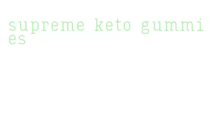 supreme keto gummies