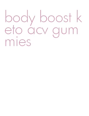 body boost keto acv gummies