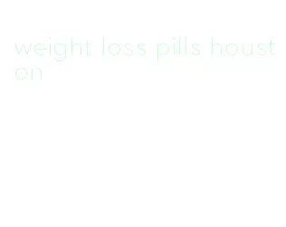 weight loss pills houston