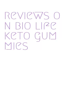 reviews on bio life keto gummies