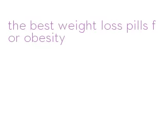 the best weight loss pills for obesity