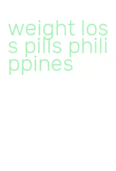 weight loss pills philippines