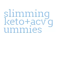 slimming keto+acv gummies