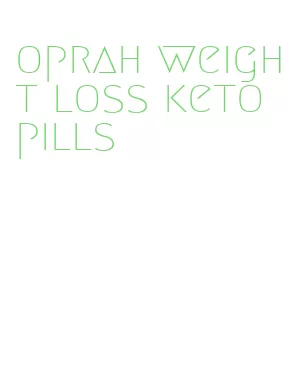 oprah weight loss keto pills