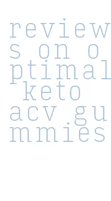 reviews on optimal keto acv gummies