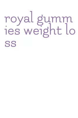 royal gummies weight loss