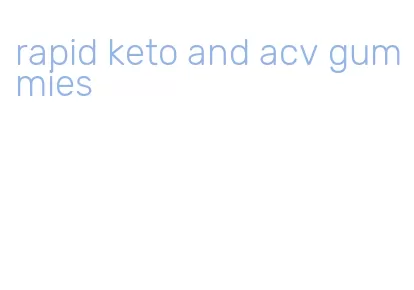 rapid keto and acv gummies