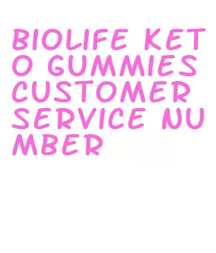 biolife keto gummies customer service number