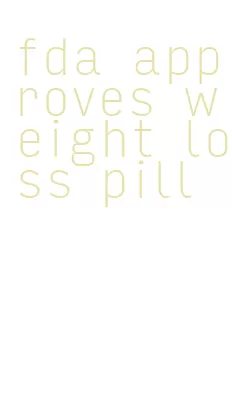 fda approves weight loss pill