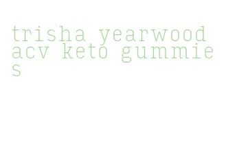 trisha yearwood acv keto gummies