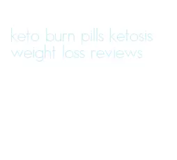 keto burn pills ketosis weight loss reviews
