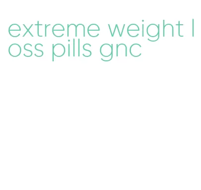 extreme weight loss pills gnc