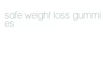 safe weight loss gummies