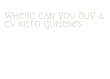 where can you buy acv keto gummies