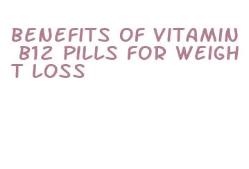benefits of vitamin b12 pills for weight loss