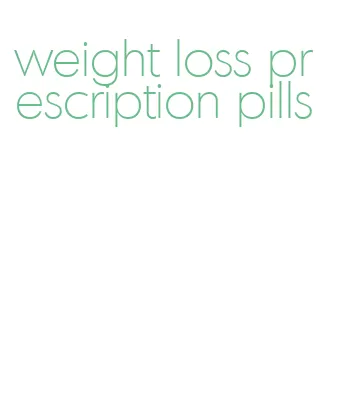 weight loss prescription pills