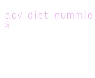 acv diet gummies