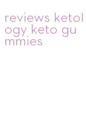 reviews ketology keto gummies