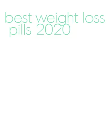 best weight loss pills 2020