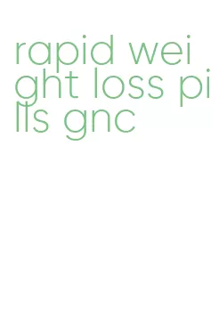 rapid weight loss pills gnc