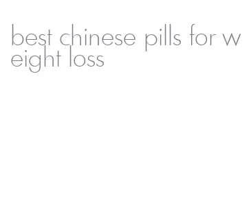 best chinese pills for weight loss