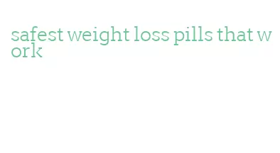 safest weight loss pills that work