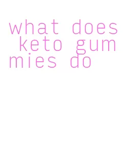 what does keto gummies do