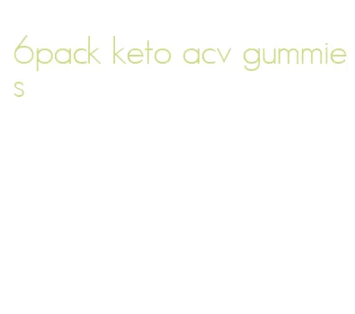 6pack keto acv gummies