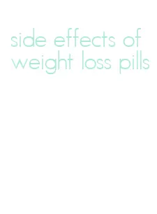 side effects of weight loss pills