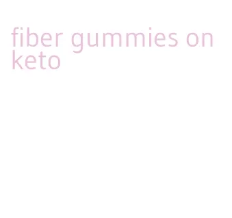 fiber gummies on keto
