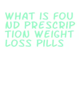 what is found prescription weight loss pills