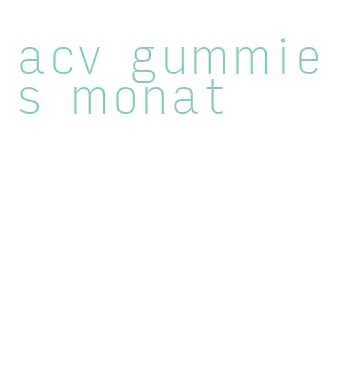 acv gummies monat