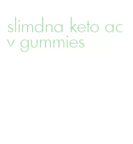 slimdna keto acv gummies