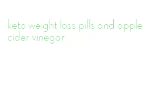 keto weight loss pills and apple cider vinegar