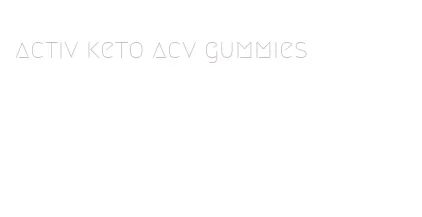 activ keto acv gummies