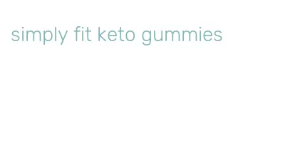 simply fit keto gummies