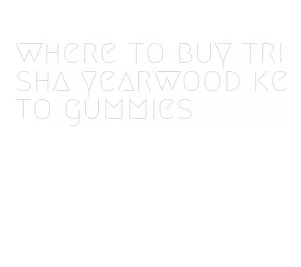 where to buy trisha yearwood keto gummies
