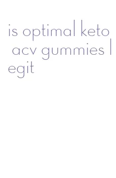 is optimal keto acv gummies legit