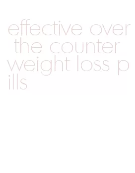 effective over the counter weight loss pills