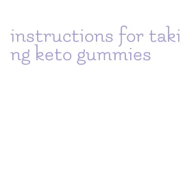 instructions for taking keto gummies