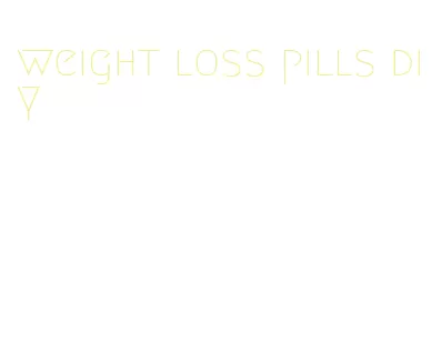 weight loss pills diy