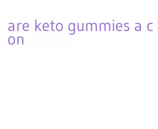 are keto gummies a con