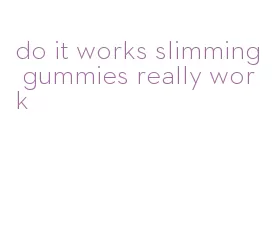 do it works slimming gummies really work