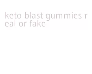 keto blast gummies real or fake