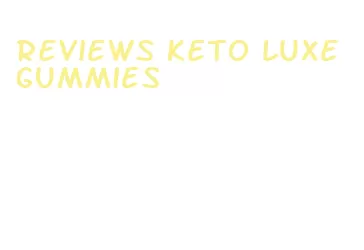 reviews keto luxe gummies
