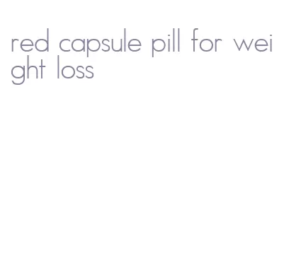 red capsule pill for weight loss