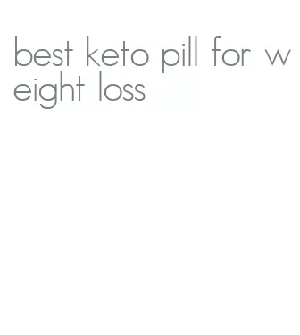 best keto pill for weight loss