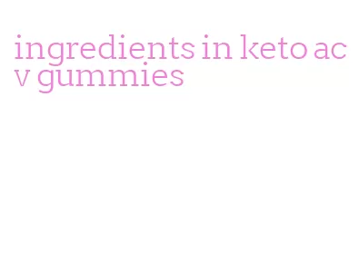 ingredients in keto acv gummies